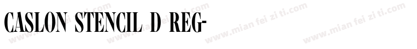 Caslon Stencil D Reg字体转换